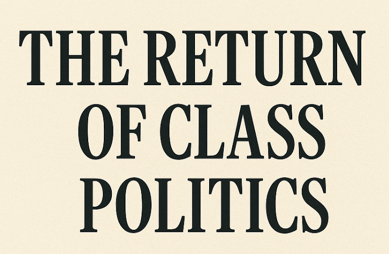 The Return of Class Politics: What America’s Populist Surge Really Means